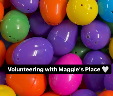 image of a pile of easter eggs with text "Volunteering with Maggie's Place"