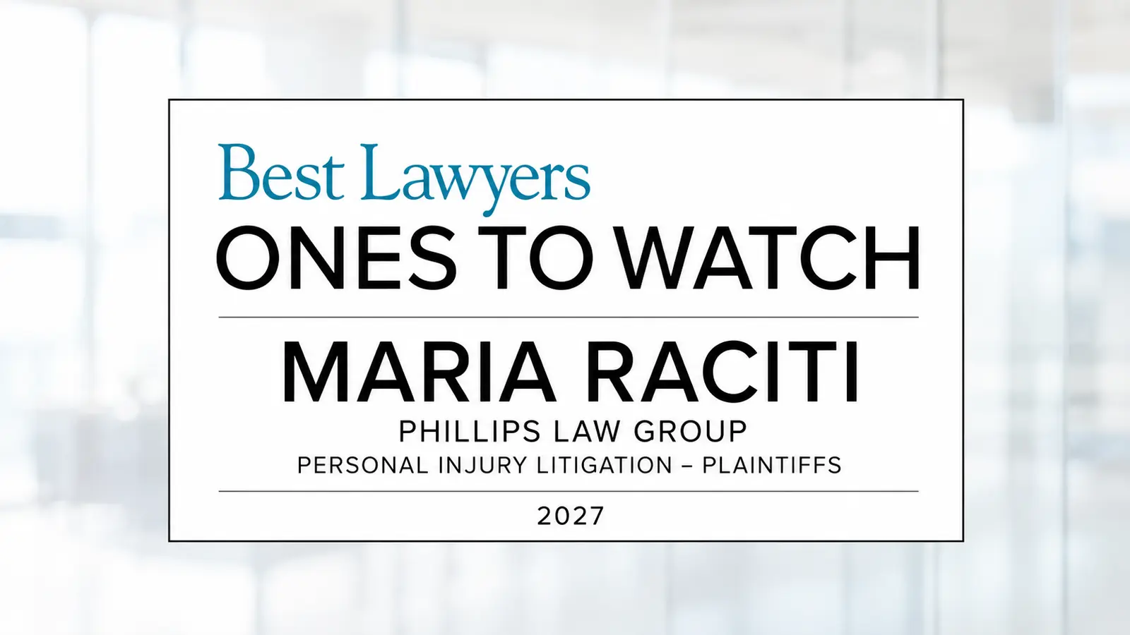 Maria Raciti Recognized in the 2027 Best Lawyers: Ones to Watch in America – Phillips Law Group